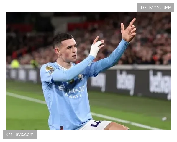 年轻天才福登迎来突破，职业精神与自律助曼城稳步提升