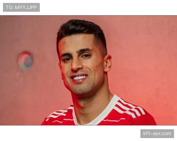 坎塞洛战术适配性持续提升，多位置属性增强球队体系兼容性